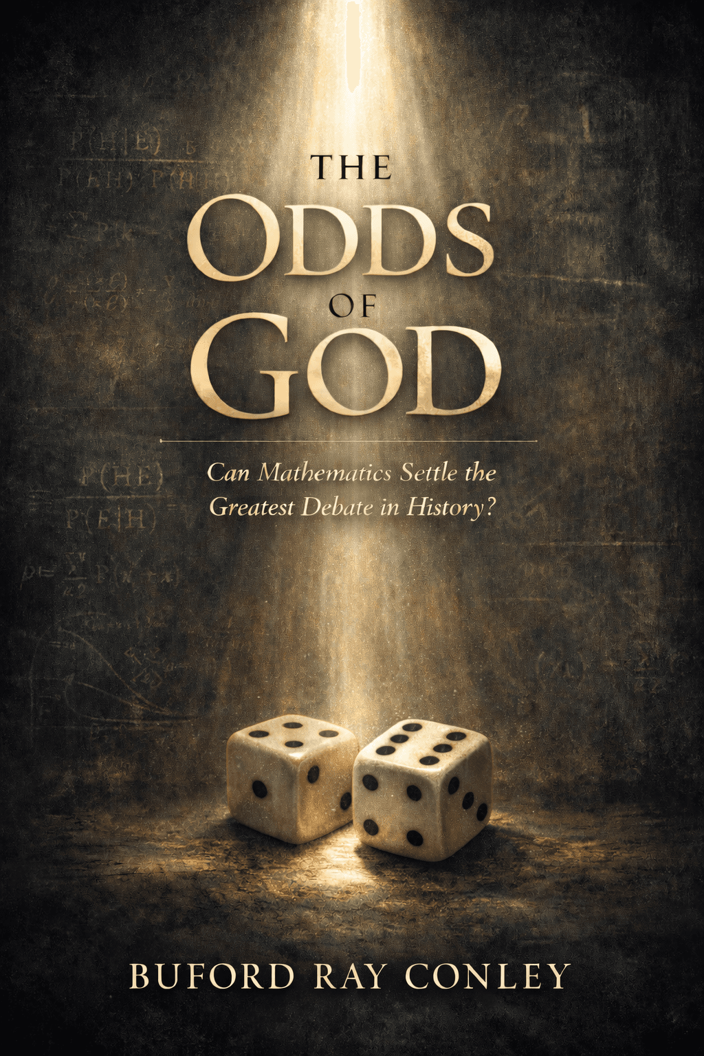 The Odds of God book cover — dice on a dark surface with golden light and mathematical formulas